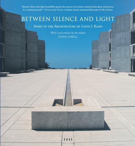 9781590306048: Between Silence and Light: Spirit in the Architecture of Louis I. Kahn