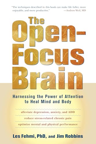 Beispielbild fr The Open-Focus Brain : Harnessing the Power of Attention to Heal Mind and Body zum Verkauf von Better World Books