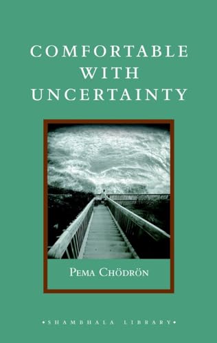 9781590306260: Comfortable with Uncertainty: 108 Teachings on Cultivating Fearlessness and Compassion (Shambhala Library)