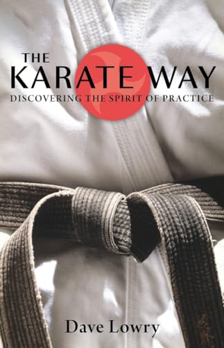 Stock image for The Karate Way: Discovering the Spirit of Practice for sale by KuleliBooks