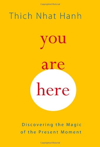 Beispielbild fr You Are Here : Discovering the Magic of the Present Moment zum Verkauf von Better World Books