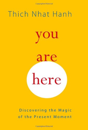 9781590306758: You are Here: Discovering the Magic of the Present Moment