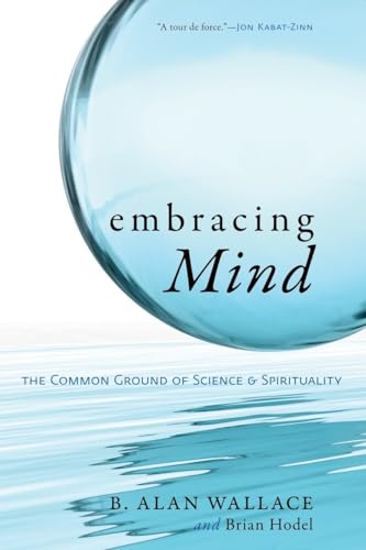 Imagen de archivo de Embracing Mind: The Common Ground of Science and Spirituality a la venta por SecondSale