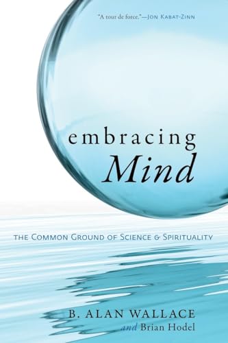 Stock image for Embracing Mind: The Common Ground of Science and Spirituality for sale by SecondSale