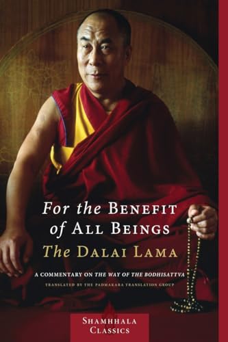 Imagen de archivo de For the Benefit of All Beings: A Commentary on the Way of the Bodhisattva (Shambhala classics) a la venta por Reuseabook