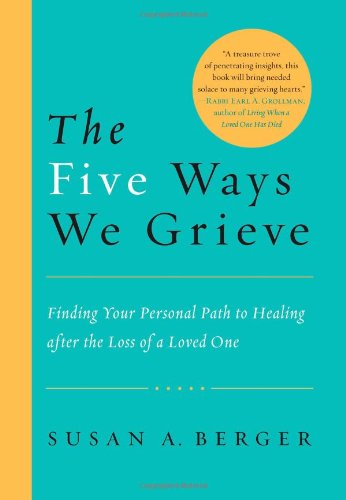 Beispielbild fr The Five Ways We Grieve: Finding Your Personal Path to Healing after the Loss of a Loved One zum Verkauf von Decluttr