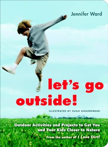 9781590306987: Let's Go Outside!: Outdoor Activities and Projects to Get You and Your Kids Closer to Nature
