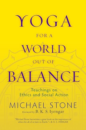 Beispielbild fr Yoga for a World Out of Balance : Teachings on Ethics and Social Action zum Verkauf von Better World Books