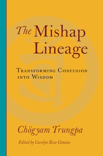 Stock image for The Mishap Lineage: Transforming Confusion into Wisdom for sale by ThriftBooks-Dallas