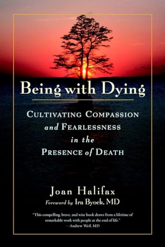 Imagen de archivo de Being with Dying: Cultivating Compassion and Fearlessness in the Presence of Death a la venta por Goodwill of Colorado