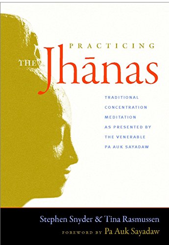 9781590307335: Practicing the Jhanas: Traditional Concentration Meditation as Presented by the Venerable Pa Auk Sayada w