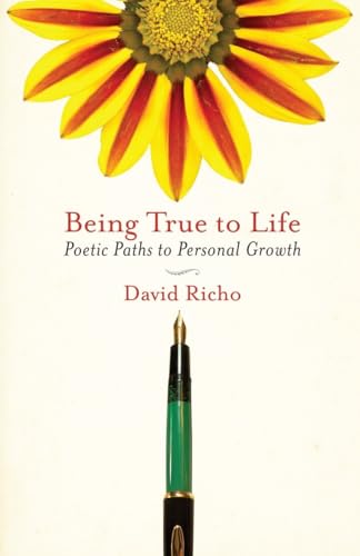 Stock image for Being True to Life: Poetic Paths to Personal Growth for sale by SecondSale