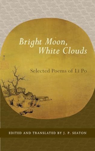 Imagen de archivo de Bright Moon, White Clouds : Selected Poems of Li Po a la venta por Better World Books: West