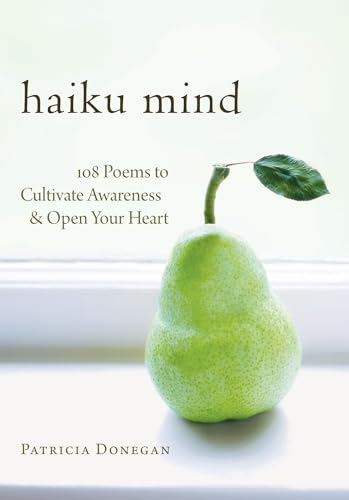 Beispielbild fr Haiku Mind: 108 Poems to Cultivate Awareness and Open Your Heart zum Verkauf von Books From California