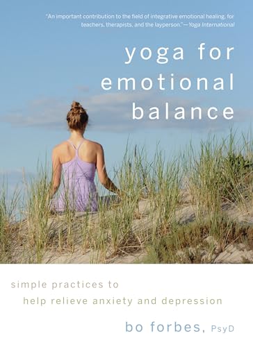 Beispielbild fr Yoga for Emotional Balance : Simple Practices to Help Relieve Anxiety and Depression zum Verkauf von Better World Books