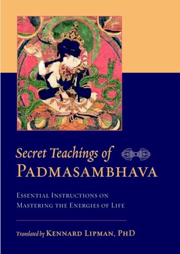 Beispielbild fr Secret Teachings of Padmasambhava: Essential Instructions on Mastering the Energies of Life zum Verkauf von HPB Inc.