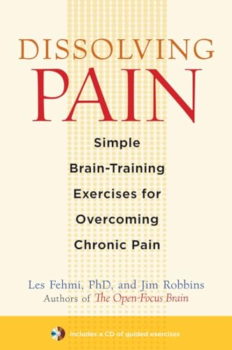 Beispielbild fr Dissolving Pain: Simple Brain-Training Exercises for Overcoming Chronic Pain zum Verkauf von SecondSale