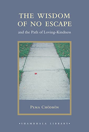 9781590307939: The Wisdom Of No Escape: And the Path of Loving-Kindness (Shambhala Library)