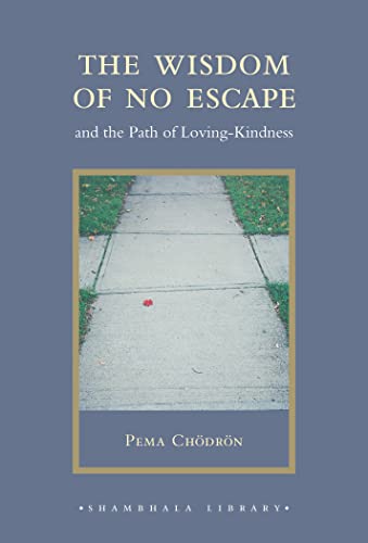 Stock image for The Wisdom of No Escape and the Path of Loving-Kindness for sale by New Legacy Books