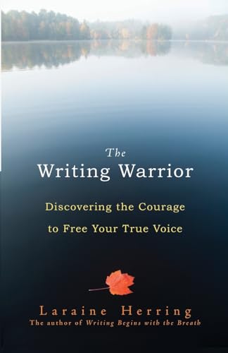 Stock image for The Writing Warrior: Discovering the Courage to Free Your True Voice for sale by BooksRun