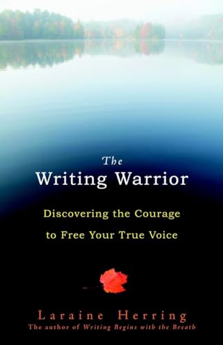 9781590307960: The Writing Warrior: Discovering the Courage to Free Your True Voice