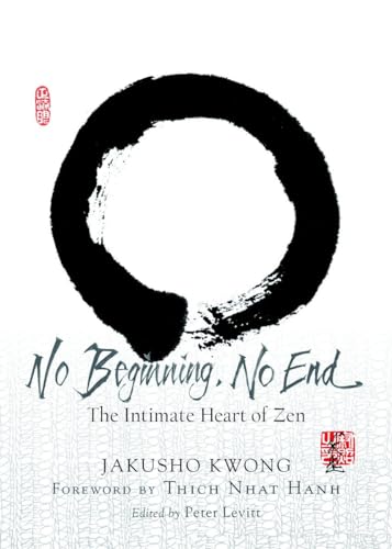 Beispielbild fr No Beginning, No End: The Intimate Heart of Zen zum Verkauf von WorldofBooks