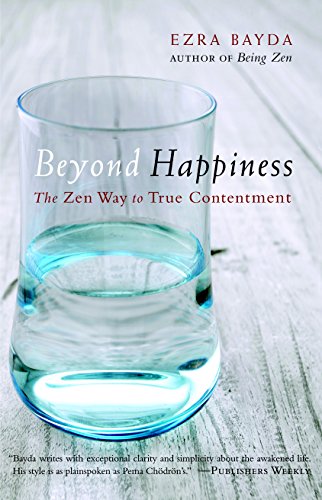 Stock image for Beyond Happiness: The Zen Way to True Contentment for sale by Half Price Books Inc.