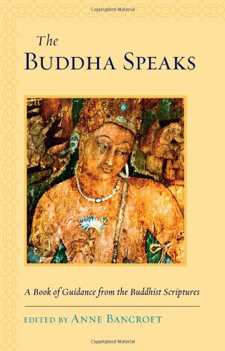 Imagen de archivo de The Buddha Speaks: A Book of Guidance from the Buddhist Scriptures a la venta por More Than Words