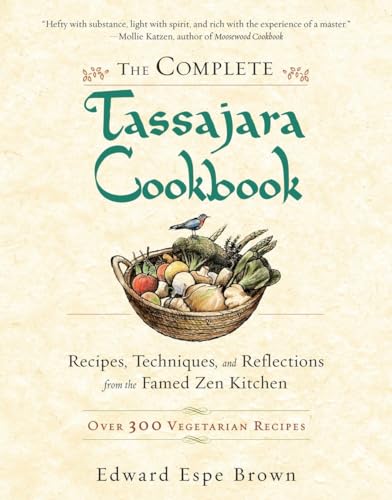 Stock image for The Complete Tassajara Cookbook: Recipes, Techniques, and Reflections from the Famed Zen Kitchen for sale by Books Unplugged