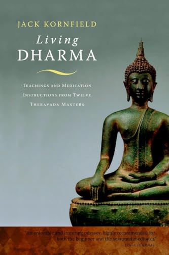 LIVING DHARMA: Teachings & Meditation Instructions From Twelve Theravada Masters (new edition)