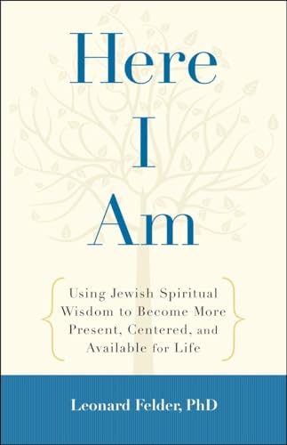 Beispielbild fr Here I Am: Using Jewish Spiritual Wisdom to Become More Present, Centered, and Available for Life zum Verkauf von -OnTimeBooks-