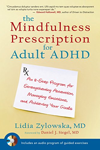 9781590308479: The Mindfulness Prescription for Adult ADHD: An 8-Step Program for Strengthening Attention, Managing Emotions, and Achieving Your Goals