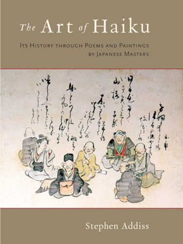 Beispielbild fr The Art of Haiku: Its History Through Poems and Paintings by Japanese Masters zum Verkauf von AwesomeBooks