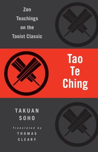 Tao Te Ching: Zen Teachings on the Taoist Classic (9781590308967) by Lao Tzu; Soho, Takuan