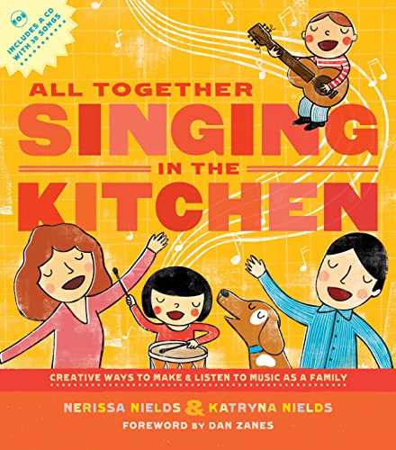 Stock image for All Together Singing in the Kitchen: Creative Ways to Make and Listen to Music as a Family for sale by Wonder Book