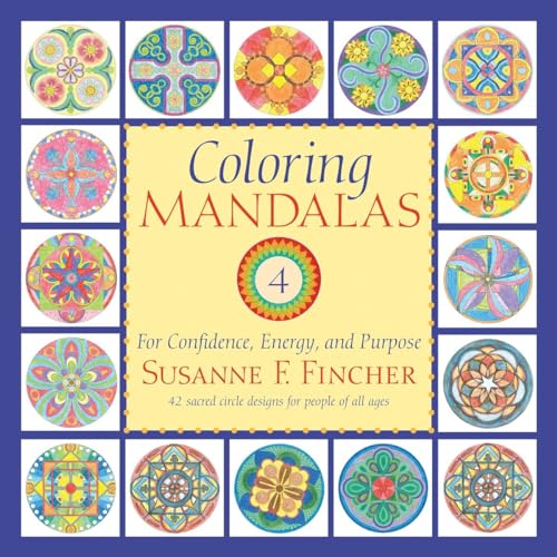 Stock image for Coloring Mandalas 4: For Confidence, Energy, and Purpose (An Adult Coloring Book) for sale by Book Outpost