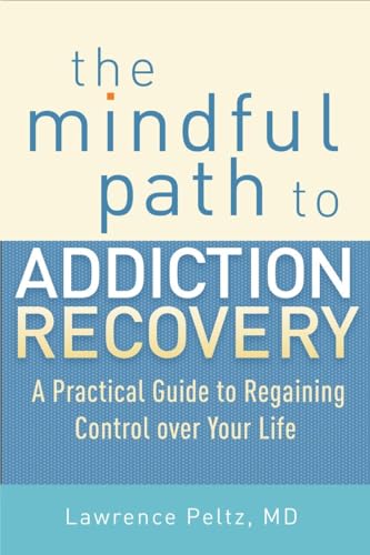 Beispielbild fr The Mindful Path to Addiction Recovery: A Practical Guide to Regaining Control Over Your Life zum Verkauf von AwesomeBooks