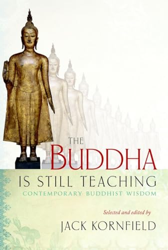 Beispielbild fr The Buddha Is Still Teaching: Contemporary Buddhist Wisdom zum Verkauf von Goodwill of Colorado