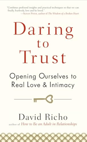 Stock image for Daring to Trust: Opening Ourselves to Real Love and Intimacy for sale by GoodwillNI