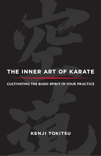 Beispielbild fr The Inner Art of Karate: Cultivating the Budo Spirit in Your Practice zum Verkauf von HPB-Red