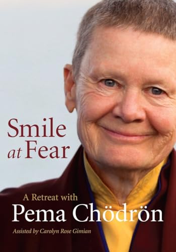 9781590309513: Smile at Fear: A Retreat With Pema Chodron on Discovering Your Radiant Self-confidence [DVD] [Reino Unido]