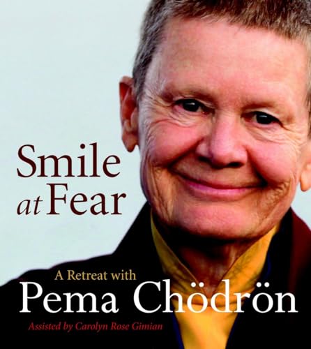 Imagen de archivo de Smile at Fear: A Retreat with Pema Chodron on Discovering Your Radiant Self-Confidence a la venta por Green Street Books