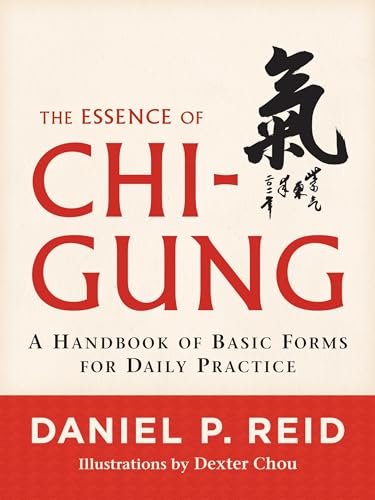Imagen de archivo de The Essence of Chi-Gung: A Handbook of Basic Forms for Daily Practice a la venta por WorldofBooks