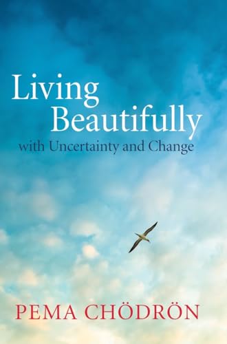 Stock image for Living Beautifully : With Uncertainty and Change for sale by Better World Books: West