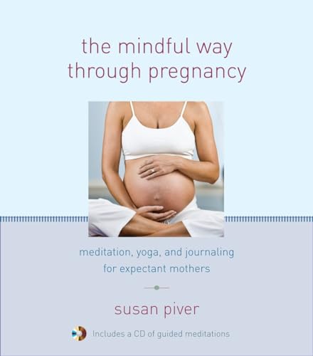 Stock image for The Mindful Way through Pregnancy: Meditation, Yoga, and Journaling for Expectant Mothers for sale by SecondSale