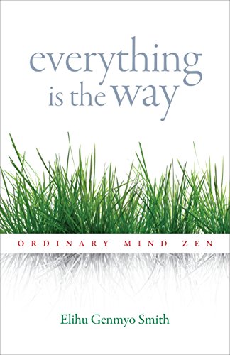 Beispielbild fr Everything Is the Way: Ordinary Mind Zen zum Verkauf von SecondSale
