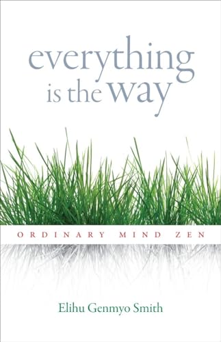 9781590309728: Everything Is the Way: Ordinary Mind Zen