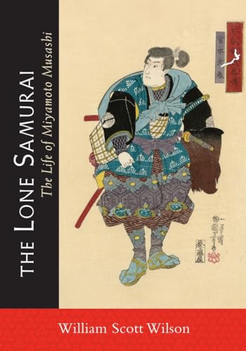 Beispielbild fr The Lone Samurai: The Life of Miyamoto Musashi zum Verkauf von HPB-Diamond