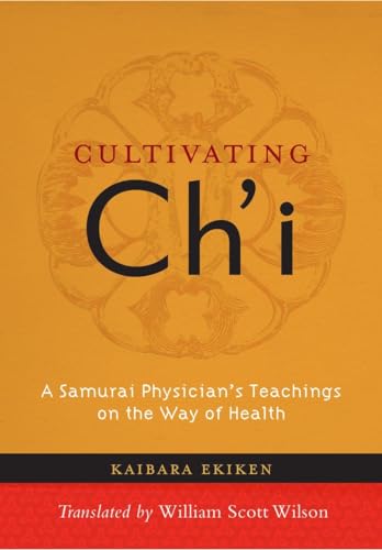 Imagen de archivo de Cultivating Ch'I: A Samurai Physician's Teachings on the Way of Health a la venta por WorldofBooks