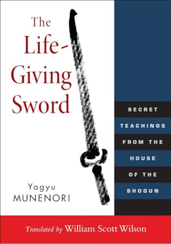 9781590309902: The Life-Giving Sword: Secret Teachings from the House of the Shogun